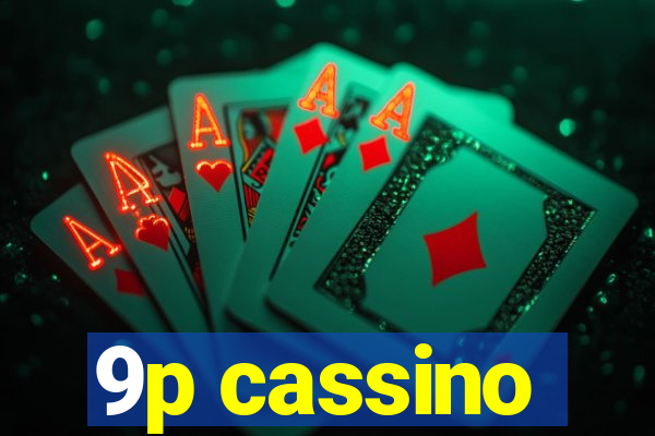 9p cassino